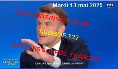 Macron et absence d’interprète LSF sur TF1 13 mai 2025